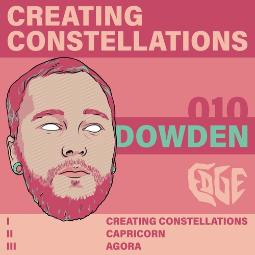 Dowden - Creating Constellations [EDGE010]